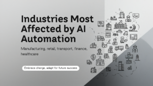 What industries are most affected by AI automation?