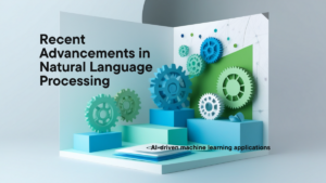 What Advancements Have Been Made in Natural Language Processing?