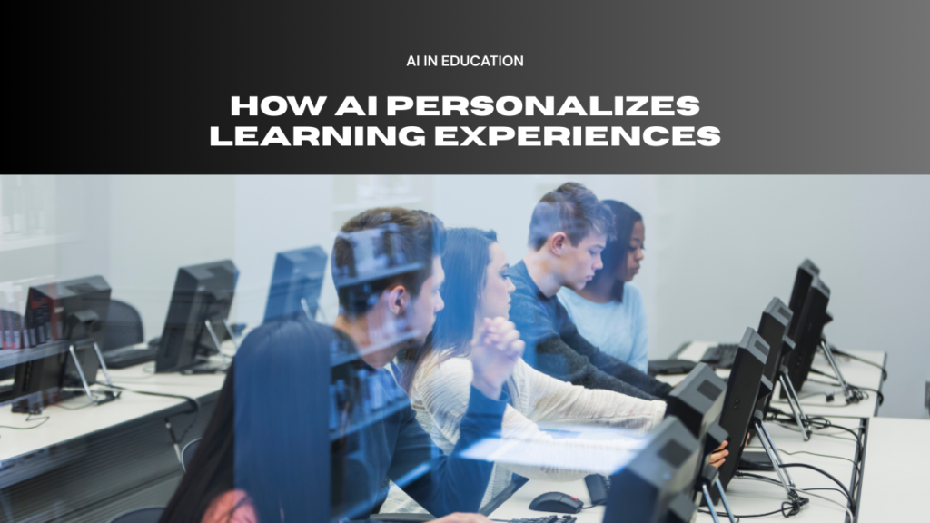 How Does AI Personalize Learning Experiences?