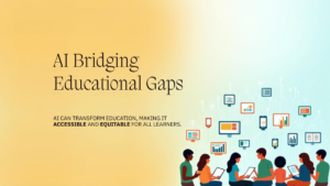How Can AI Help Bridge Educational Gaps?