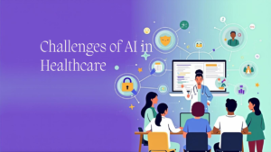 What Are the Challenges of Integrating AI into Healthcare Systems?