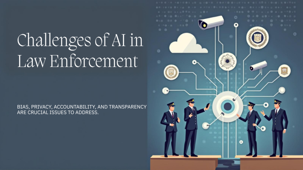 What Are the Challenges of AI in Law Enforcement?