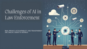 What Are the Challenges of AI in Law Enforcement?