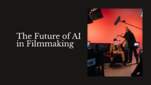 How Does AI Influence Film and Media Production?